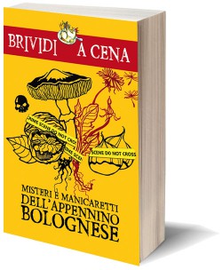 Misteri e manicaretti dell'Appennino Bolognese