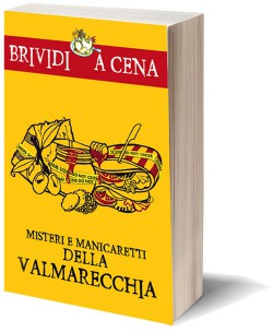 Misteri e manicaretti della VALMARECCHIA