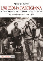 L'XI zona partigiana. Storia dei patrioti di Manrico Ducceschi