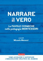 Micaela Mecocci presenta il suo libro:Narrare il vero. Le favole cosmiche nella pedagogia Montessori