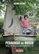 Selima Negro illustra nel suo libro fondamenti ed esperienze della pedagogia del bosco