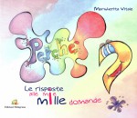 Perchè - Le risposte alle mie mille domande