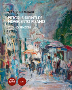 Pittori e dipinti del Novecento pisano