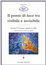 Il ponte di luce tra visibile e invisibile