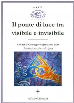 Il ponte di luce tra visibile e invisibile