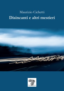 Disincanti e altri mestieri