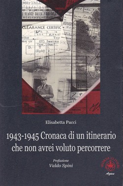 1943-1945 Cronaca di un itinerario che non avrei voluto percorrere