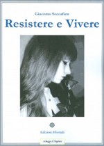  Resistere e Vivere