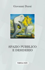 SPAZIO PUBBLICO E DESIDERIO