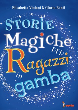 STORIE MAGICHE PER RAGAZZI IN GAMBA