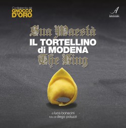 SUA MAESTÀ IL TORTELLINO DI MODENA – THE KING