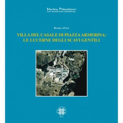 VILLA DEL CASALE DI PIAZZA ARMERINA: LE LUCERNE DEGLI SCAVI GENTILI